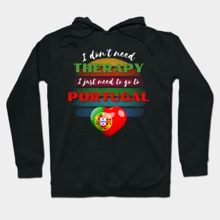 I don't need Therapy I just need to go to Portugal! Hoodie